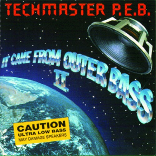 Techmaster P.E.B. – It Came From Outer Bass II (1993)