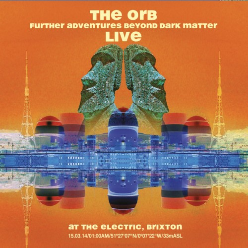 The Orb-The Orbs Further Adventures Beyond Dark Matter Live-16BIT-WEB-FLAC-2014-BABAS