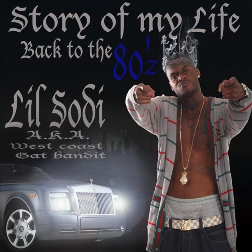 Lil Sodi – Story Of My life Back To The 80’z (2011)