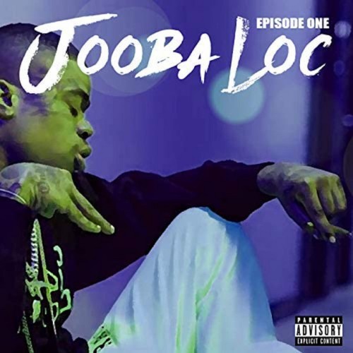 Jooba Loc – Episode One (2018)