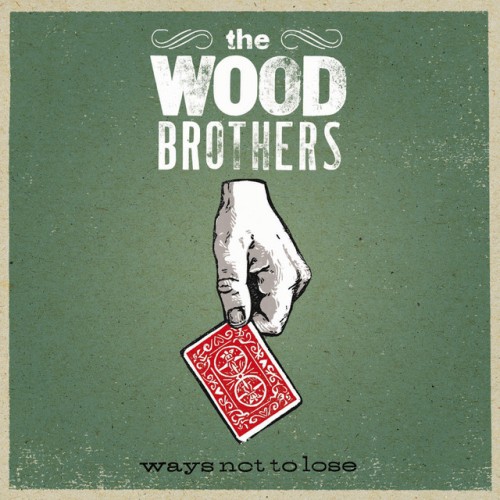 The Wood Brothers – Ways Not To Lose (2006)
