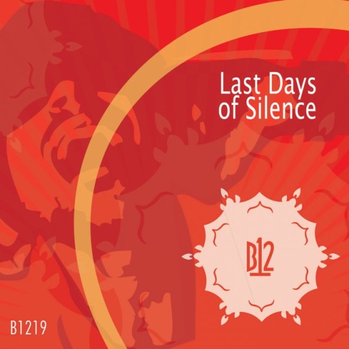 B12 – Last Days of Silence (2008)