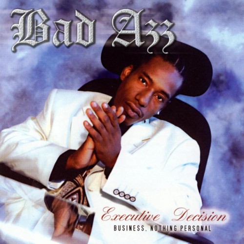 Bad Azz - Executive Decision (Business, Nothing Personal) (2004) Download