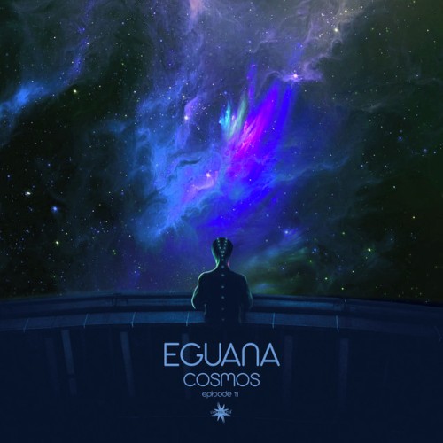 Eguana – Cosmos Episode 11 (2021)