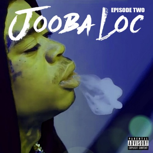 Jooba Loc - Episode Two (2018) Download