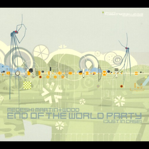 Medeski, Martin & Wood – End Of The World Party (Just In Case) (2004)