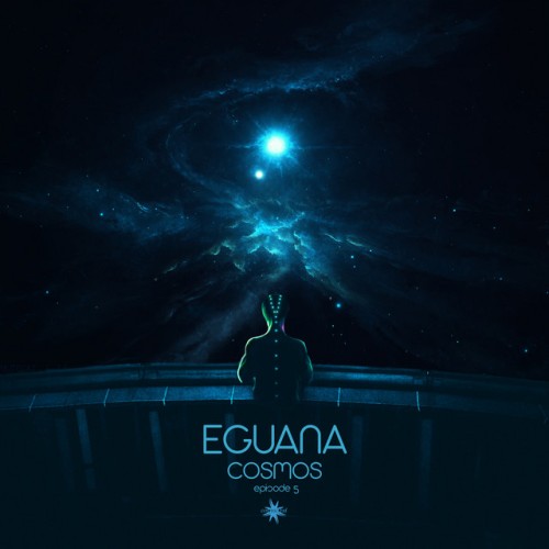 Eguana – Cosmos Episode 5 (2021)