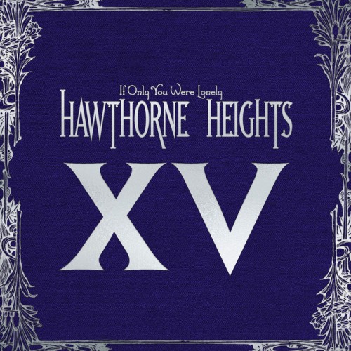 Hawthorne Heights – If Only You Were Lonely XV (2023)
