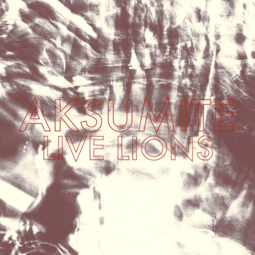 Aksumite – Live Lions (2016)