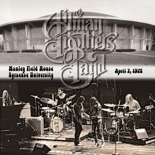 Allman Brothers Band – Manley Field House Syracuse University, April 7, 1972  (Digital) (2024)