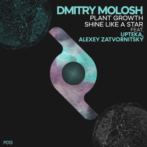 Dmitry Molosh & Upteka & Alexey Zatvornitsky - Plant Growth / Shine Like a Star (2023) Download