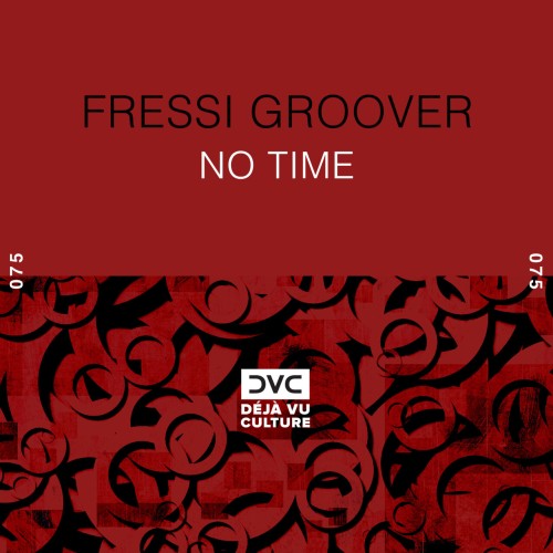 Fressi Groover - No Time (2023) Download