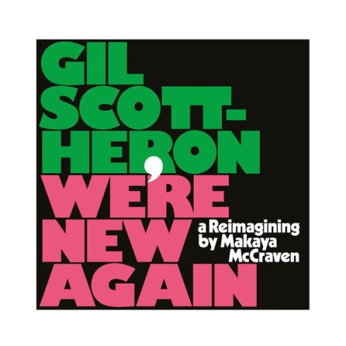 Gil Scott-Heron and Makaya McCraven – We’re New Again – A Reimagining by Makaya McCraven (2020)