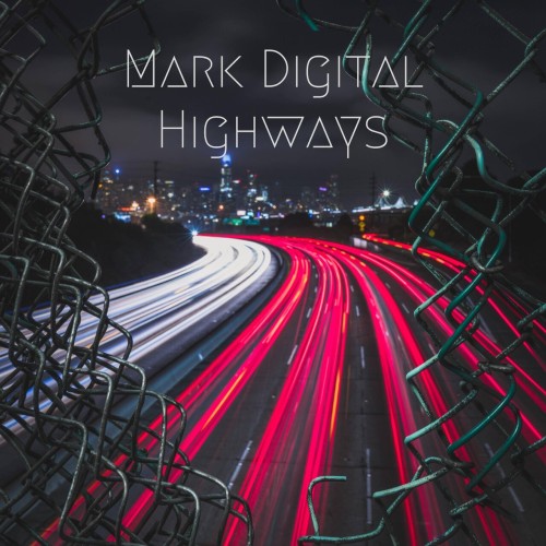 Mark Digital – Highways (2023)