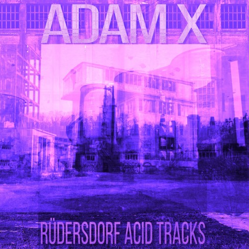 Adam X-Rudersdorf Acid Tracks-(SGLP10)-16BIT-WEB-FLAC-2022-BABAS
