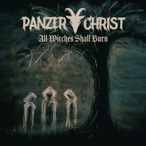 Panzerchrist – All Witches Shall Burn (2024)