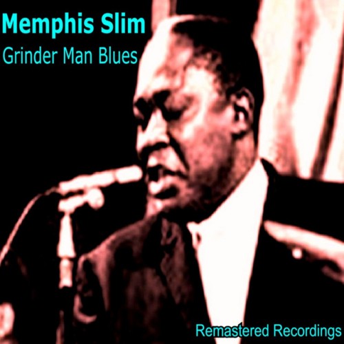 Memphis Slim – Grinder Man Blues (2004)