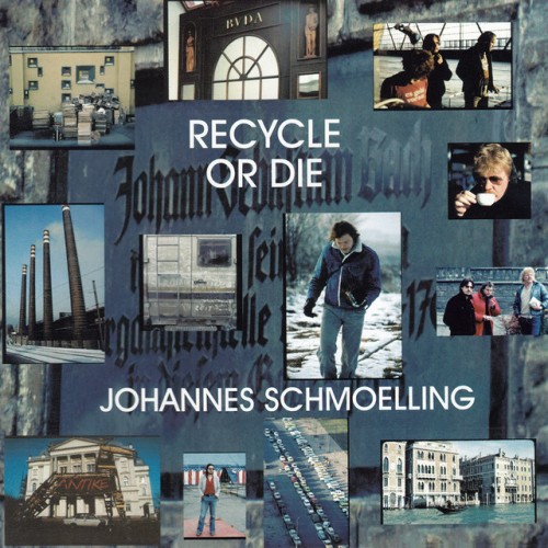 Johannes Schmoelling – Recycle Or Die (2023)