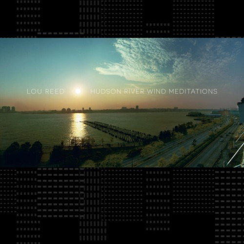 Lou Reed – Hudson River Wind Meditations (2024)