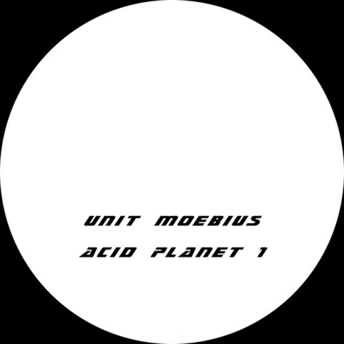 Unit Moebius – Acid Planet 01 (2015)