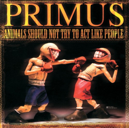 Primus-Animals Should Not Try To Act Like People-(B0029091-01)-LIMITED EDITION-VINYL-FLAC-2018-BITOCUL