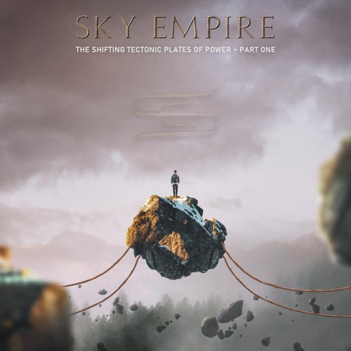 Sky Empire – The Shifting Tectonic Plates Of Power – Part One (2023)