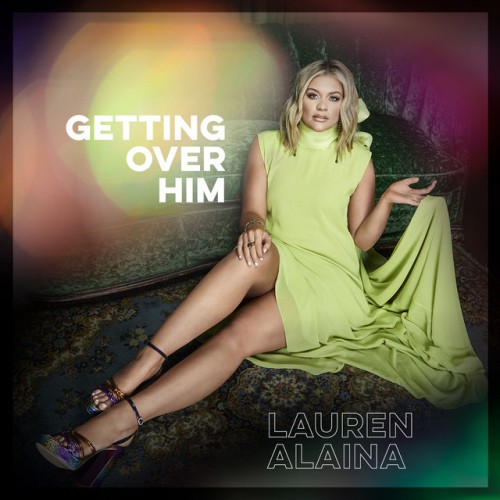 Lauren Alaina – Getting Over Him (2020)