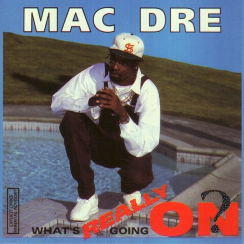 Mac Dre – What’s Really Going On? (2013)