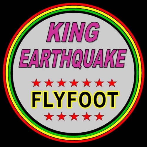 King Earthquake – Flyfoot (2023)