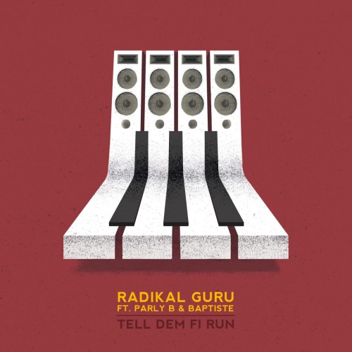 Radikal Guru x Parly B x Baptiste – Tell Dem Fi Run (2018)