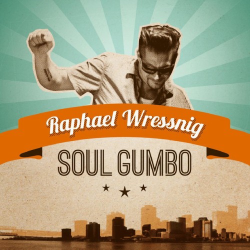 Raphael Wressnig – Soul Gumbo (2014)