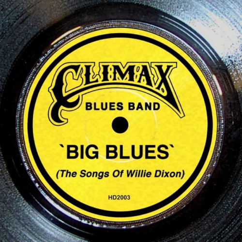 Climax Blues Band - Big Blues The Songs of Willy Dixon (2003) Download