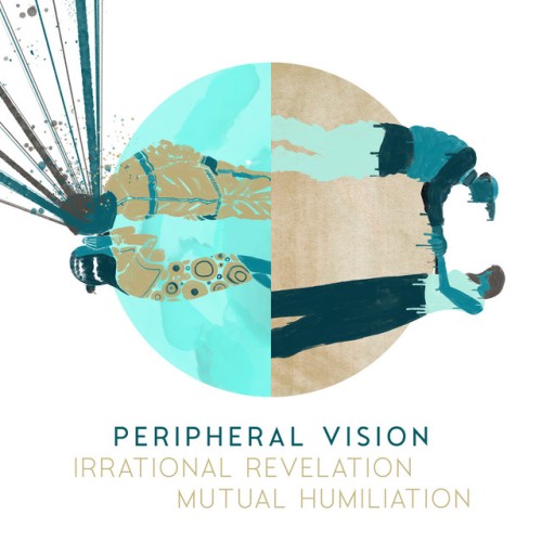Peripheral Vision – Irrational Revelation and Mutual Humiliation (2020)
