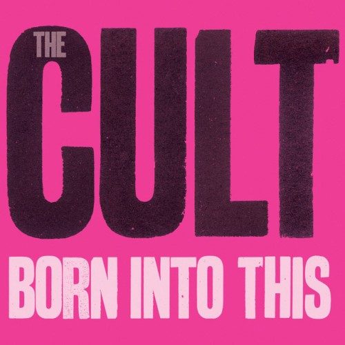 The Cult – Born Into This (Savage Edition) (2007)