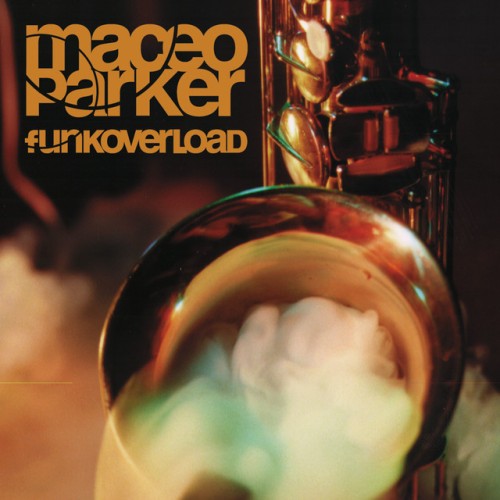 Maceo Parker – Funkoverload (1998)