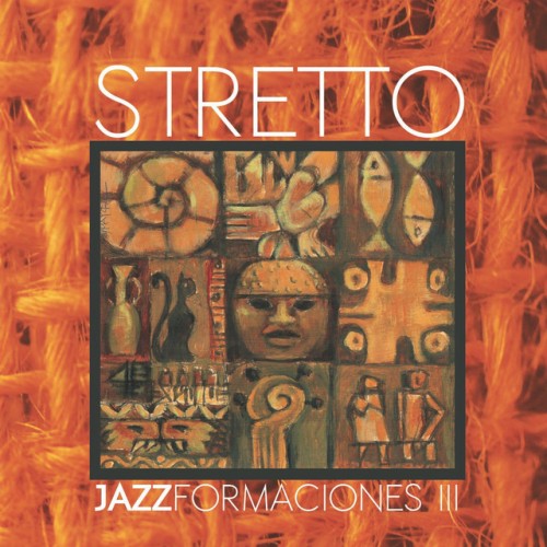 Stretto – Jazzformaciones III (2020)