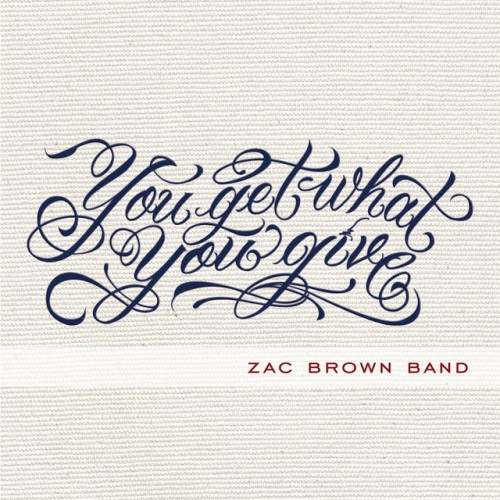 Zac Brown Band – You Get What You Give (2010)