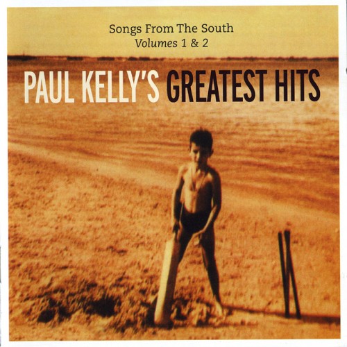 Paul Kelly – Greatest Hits  Songs From The South Volumes 1 & 2 (2008)