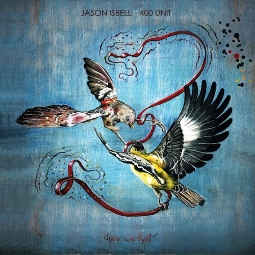 Jason Isbell and the 400 Unit – Here We Rest (2011)