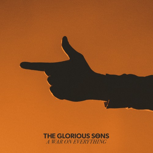 The Glorious Sons – A War On Everything (2019)