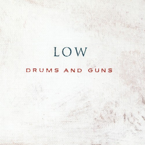 Low – Drums And Guns (2007)
