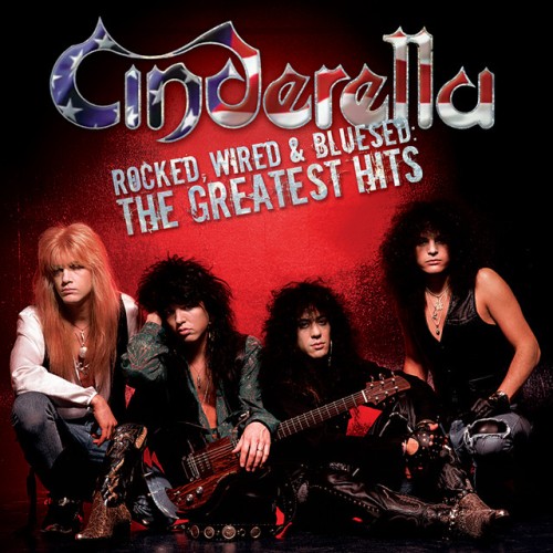 Cinderella – Rocked Wired & Bluesed The Greatest Hits (2005)