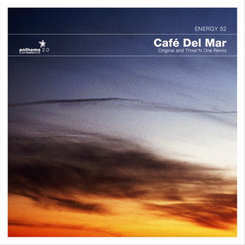 Energy 52 – Anthems 02: Cafe Del Mar (Three’N One Remix and Original) (2024)