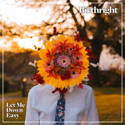 Birthright – Let Me Down Easy (2018)