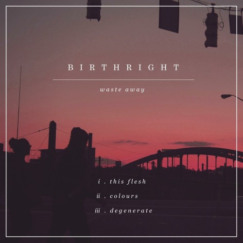 Birthright – Waste Away (2015)