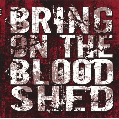 Bring On The Bloodshed – Save Life Or Destroy It (2010)