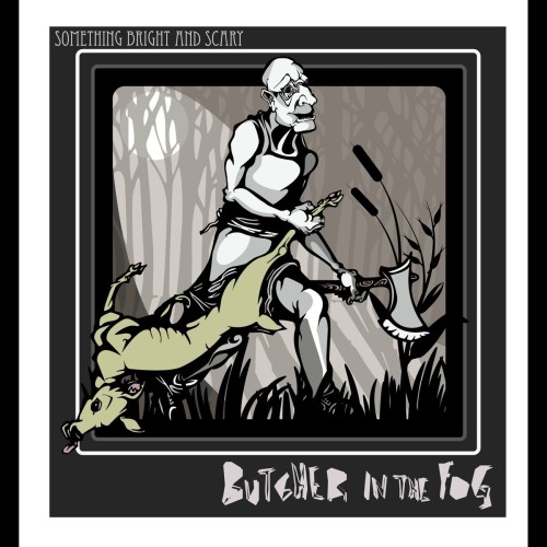 Butcher In The Fog - Something Bright And Scary (2015) Download