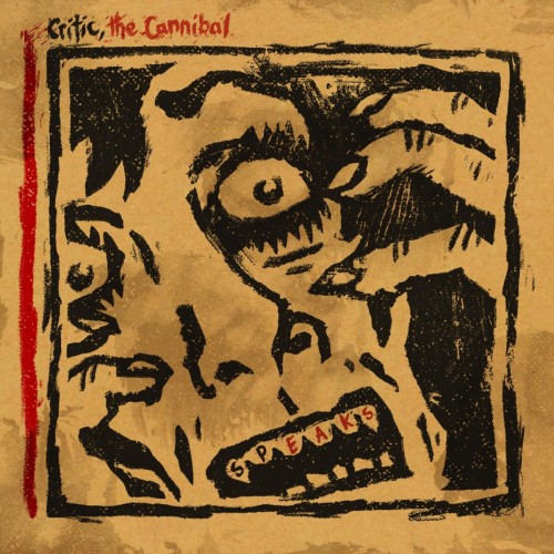 Critic, The Cannibal – Speaks (2017)