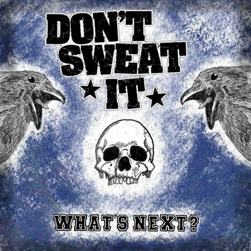 Don’t Sweat It – What’s Next? (2024)