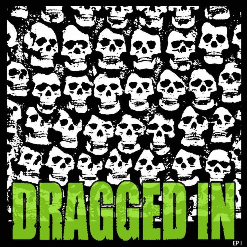 Dragged In - EP 1 (2016) Download